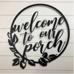 Welcome to our Porch Welcome to our Porch