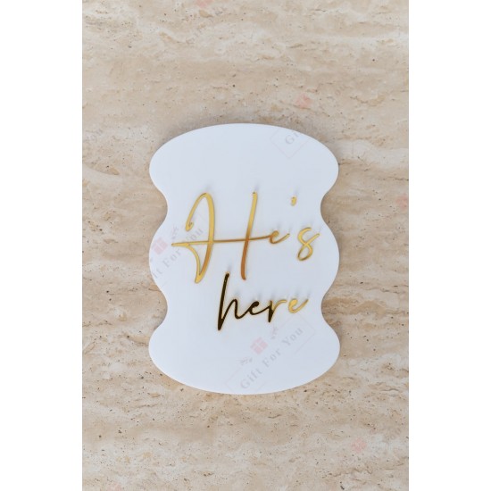 He's/She’s Here Acrylic Welcome Sign He's/She’s Here Acrylic Welcome Sign